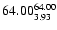 $ \rm 64.00_{ 3.93}^{ 64.00}$