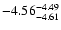 $ \rm -4.56_{ -4.61}^{ -4.49}$