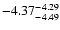 $ \rm -4.37_{ -4.49}^{ -4.29}$