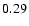 $ \rm0.29_{ }^{ }$
