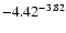 $ \rm -4.42_{ }^{ -3.82}$