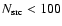 $N_{\rm src}<100$