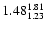 $ \rm 1.48_{ 1.23}^{ 1.81}$