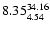 $ \rm 8.35_{ 4.54}^{ 34.16}$