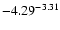 $ \rm -4.29_{ }^{ -3.31}$