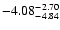 $ \rm -4.08_{ -4.84}^{ -2.70}$