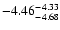 $ \rm -4.46_{ -4.68}^{ -4.33}$