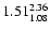 $ \rm 1.51_{ 1.08}^{ 2.36}$