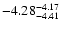 $ \rm -4.28_{ -4.41}^{ -4.17}$