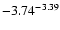 $ \rm -3.74_{ }^{ -3.39}$