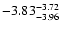 $ \rm -3.83_{ -3.96}^{ -3.72}$
