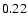 $ \rm0.22_{ }^{ }$