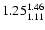 $ \rm 1.25_{ 1.11}^{ 1.46}$