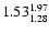 $ \rm 1.53_{ 1.28}^{ 1.97}$