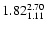 $ \rm 1.82_{ 1.11}^{ 2.70}$