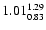 $ \rm 1.01_{ 0.83}^{ 1.29}$