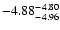 $ \rm -4.88_{ -4.96}^{ -4.80}$