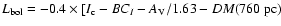 $L_{\rm bol}= -0.4\times[I_{\rm c}-BC_I-A_{\rm V}/1.63-DM(760~\rm pc)$