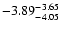 $ \rm -3.89_{ -4.05}^{ -3.65}$
