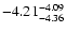 $ \rm -4.21_{ -4.36}^{ -4.09}$
