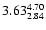 $ \rm 3.63_{ 2.84}^{ 4.70}$