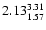 $ \rm 2.13_{ 1.57}^{ 3.31}$