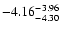 $ \rm -4.16_{ -4.30}^{ -3.96}$