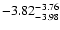 $ \rm -3.82_{ -3.98}^{ -3.76}$