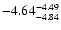 $ \rm -4.64_{ -4.84}^{ -4.49}$