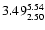 $ \rm 3.49_{ 2.50}^{ 5.54}$