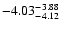 $ \rm -4.03_{ -4.12}^{ -3.88}$
