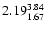 $ \rm 2.19_{ 1.67}^{ 3.84}$