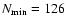 $N_{\rm min}=126$