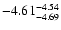 $ \rm -4.61_{ -4.69}^{ -4.54}$
