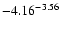 $ \rm -4.16_{ }^{ -3.56}$