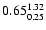 $ \rm0.65_{ 0.25}^{ 1.32}$