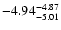 $ \rm -4.94_{ -5.01}^{ -4.87}$