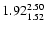 $ \rm 1.92_{ 1.52}^{ 2.50}$
