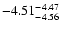 $ \rm -4.51_{ -4.56}^{ -4.47}$