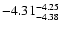$ \rm -4.31_{ -4.38}^{ -4.25}$