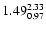 $ \rm 1.49_{ 0.97}^{ 2.33}$