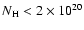 $N_{\rm H}<2\times 10^{20}$