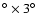 $^{\circ} \times3^{\circ}$