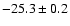 $-25.3\pm0.2$