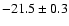 $-21.5\pm0.3$