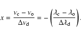 \begin{displaymath}x = \frac{ \nu_{\rm c} - \nu_{\rm o}}{\Delta\nu_{\rm d}} =
-\...
...bda_{\rm c} - \lambda_{\rm o}}{\Delta\lambda_{\rm d}} \right).
\end{displaymath}