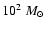 $10^2~\mbox{$M_\odot$ }$