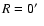 $R=0\hbox{$^\prime$ }$