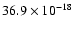$36.9 \times 10^{-18}$