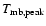 $T_{\rm mb, peak}$
